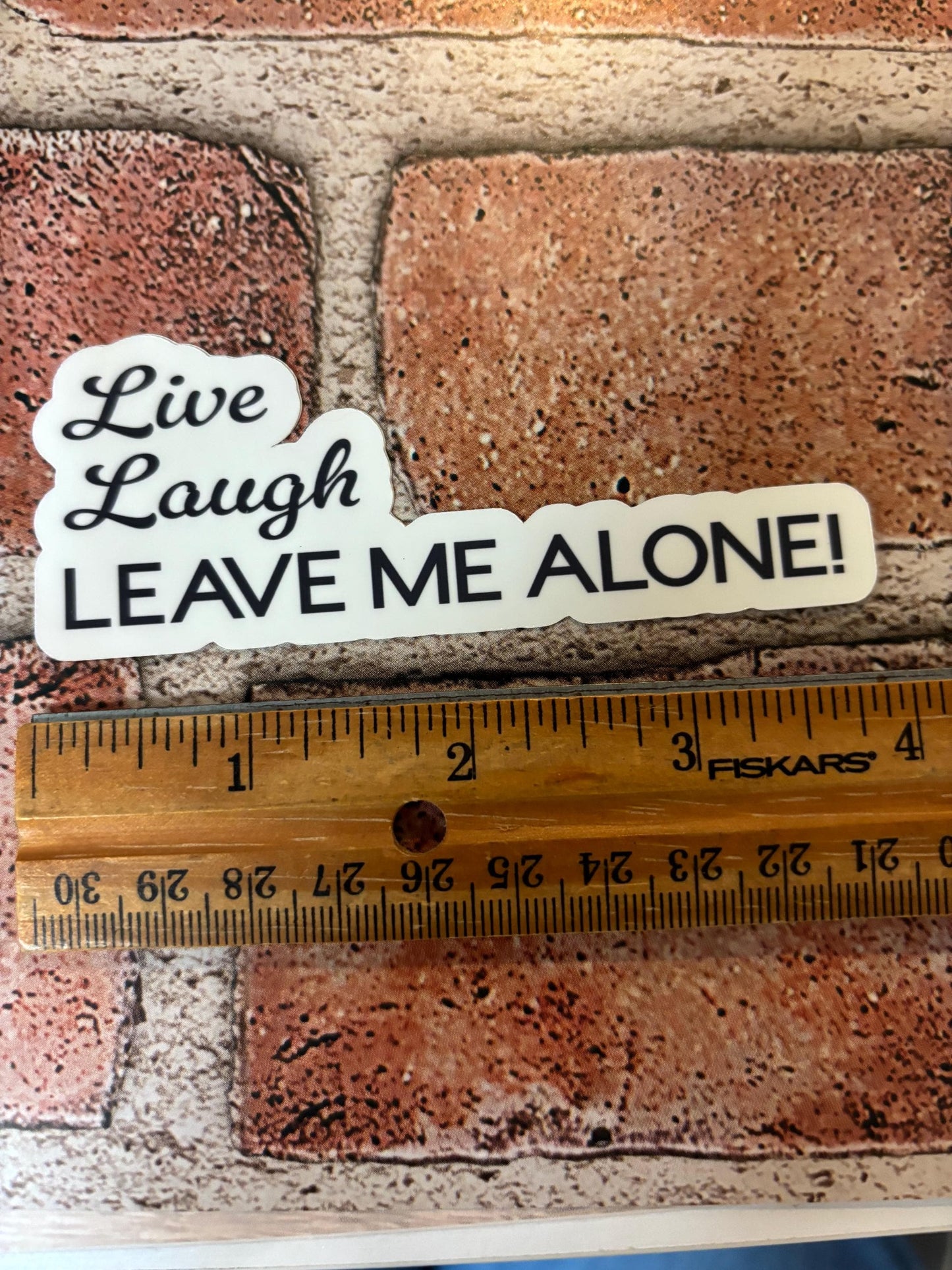 Live, Laugh, Leave Me Alone Sticker