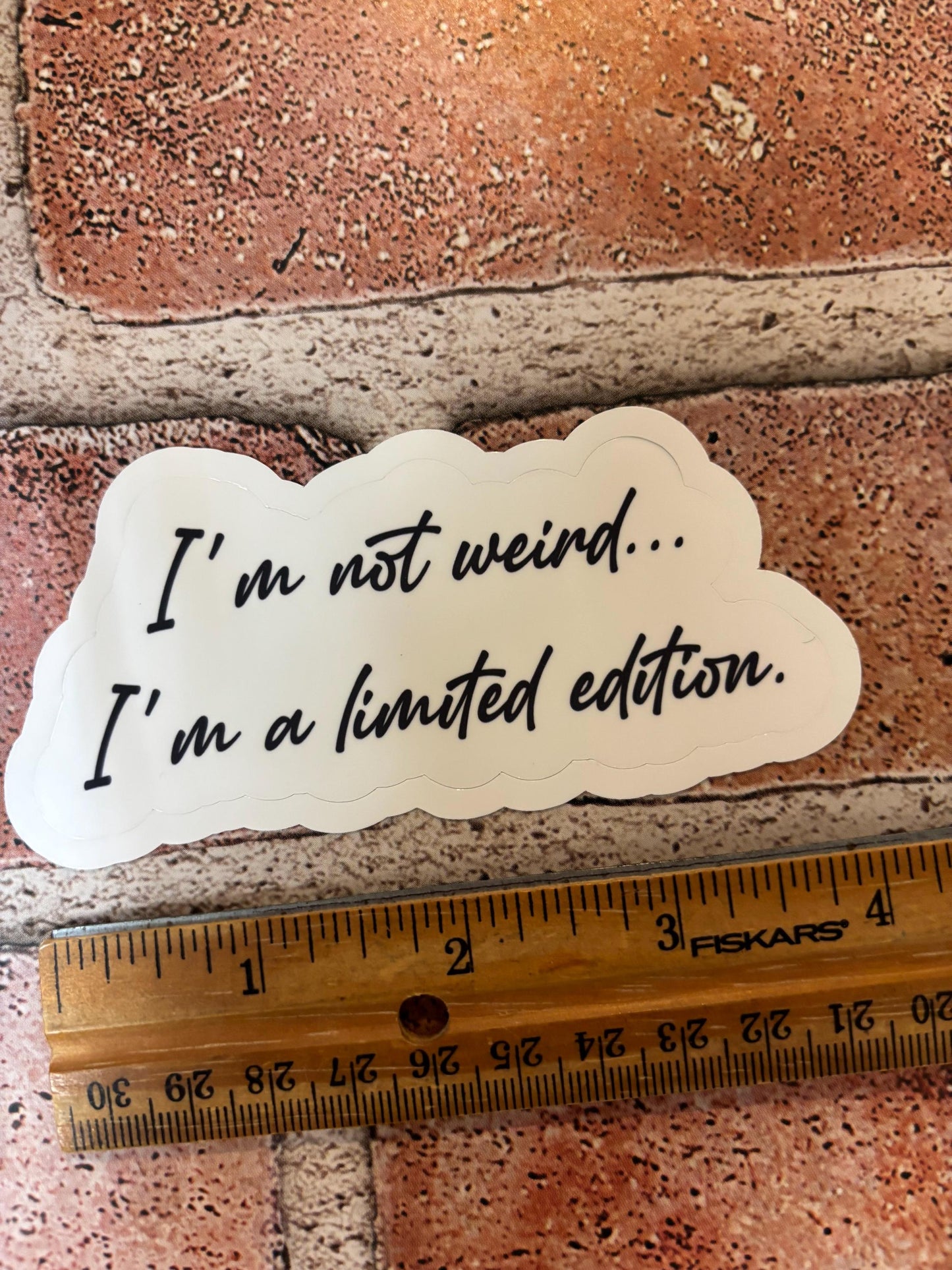 I'm Not Weird...Sticker