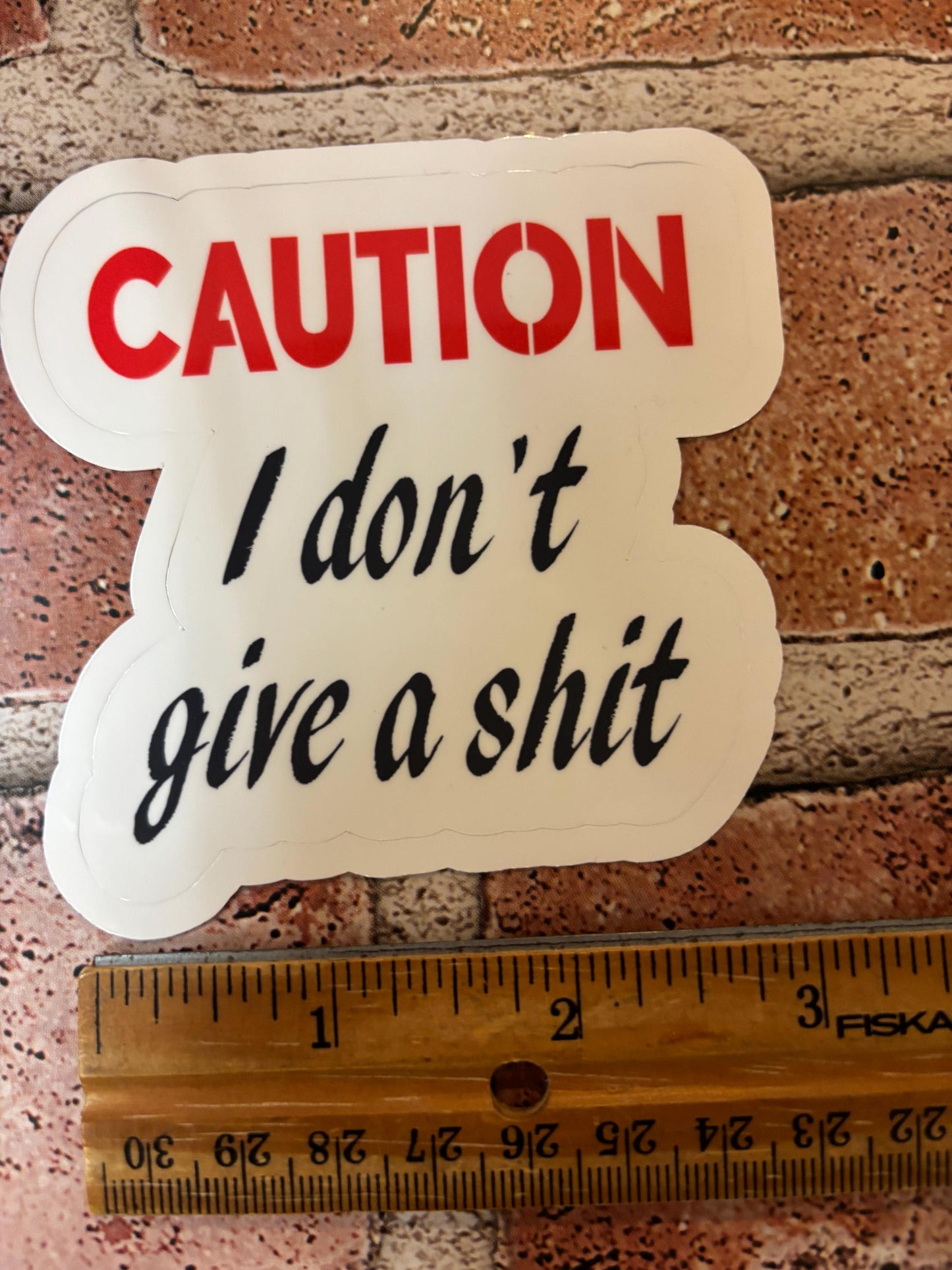 CAUTION I Don't Give A Sh*t Sticker