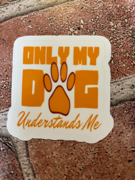 Only My Dog Understands Me Sticker