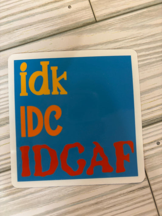I Don't Care...Sticker